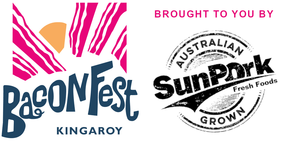 KINGAROY BACONFEST is bring to you by SunPork Fresh Foods